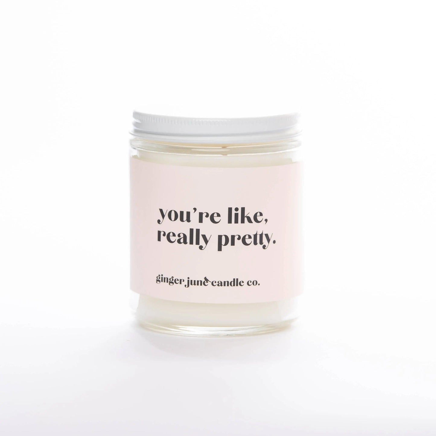 YOU'RE LIKE REALLY PRETTY  NON TOXIC SOY CANDLE Ginger June Candle Co.